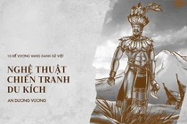 10 vua Việt nào đánh trận đại tài, khiến ngoại bang kinh sợ? 