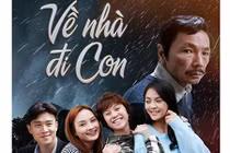 Vì sao “Về nhà đi con” lộ loạt sạn vẫn không giảm sức nóng?