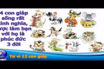 Video: 4 con giáp sống tình nghĩa được làm bạn với họ là phúc đức 3 đời