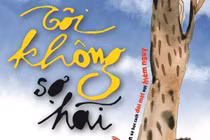 “Tôi không sợ hãi” – khám phá lòng dũng cảm từ thử thách