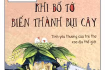 Tình yêu cảm động trong 'Khi bố tớ biến thành bụi cây'