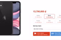 14 triệu đã có thể mua IPhone 11 tại Việt Nam