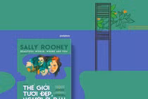 “Thế giới tươi đẹp, người ở đâu": Vẻ đẹp trong cuộc sống hiện đại