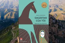 “Dagestan của tôi": Bản hùng ca xúc động về quê hương