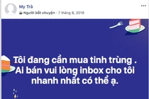 Bi kịch khó lường từ góc khuất “chợ” mua bán tinh trùng trên mạng