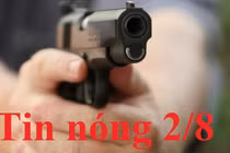 Tin nóng 2/8: Nam thanh niên nổ 3 phát súng để giải quyết mâu thuẫn