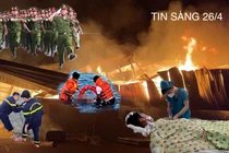 Tin sáng 26/4: Cháy lớn tại Nhà máy sợi, Cụm công nghiệp Phú Cường