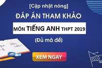 Đề thi và đáp án môn Tiếng Anh kỳ thi THPT quốc gia 2019