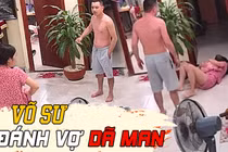 Võ sư đánh vợ vừa sinh phải nhập viện: Có thể xử lý hình sự?