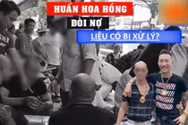 Huấn “hoa hồng” bị bắt đi cai nghiện, hoạt động cầm đồ, đòi nợ có bị xử lý?