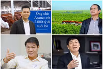Ngoài CEO Asanzo, còn đại gia BĐS, vua “Thép”... rẽ tay ngang làm nông?