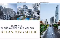 Khám phá biểu tượng kiến trúc mới của Thái Lan, Singapore