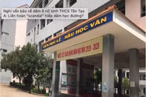 Nghi vấn bảo vệ dâm ô nữ sinh THCS Tân Tạo A: Liên hoàn “scandal” dâm ô học đường?