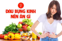 Đau bụng kinh nên ăn gì để giảm đau nhanh nhất?