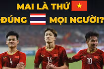 Cười bò với ảnh chế của CĐM sau khi Việt Nam thắng đậm Thái Lan 4-0