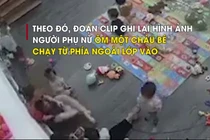 Giáo viên mầm non kéo giật, đánh trẻ nhỏ khiến bao người thương xót