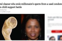 Sự thật “sốc” vụ nữ dọn phòng trộm tinh trùng của tỷ phú, kiếm 2 triệu USD