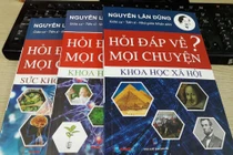 Giáo sư “biết tuốt” Nguyễn Lân Dũng hỏi đáp về mọi chuyện