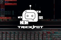 250 triệu người dùng Windows 10 bị đe dọa bởi mã độc Trickbot