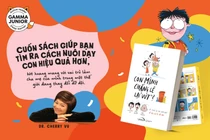 “Con mình chẳng lẽ lại vứt” và 7 bài học làm cha mẹ hữu ích