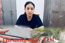 Tin nóng ngày 21/4: Chân dung “hot girl bún bò Huế” mua bán ma túy