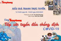 Báo Tiền Phong tổ chức đấu giá 12 bức tranh “Tiếp sức tuyến đầu chống dịch” 