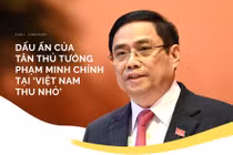 Dấu ấn của tân Thủ tướng Phạm Minh Chính tại “Việt Nam thu nhỏ“