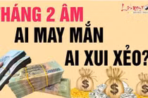 Tháng 2 âm: 3 con giáp tài lộc dồi dào, 3 con giáp cẩn thận tiểu nhân