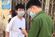 Xử phạt thanh niên chửi bới, xúc phạm CA làm nhiệm vụ chống dịch COVID-19