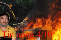 Tin nóng 4/10: Hai vợ chồng chết cháy chỉ còn lại vài khúc xương