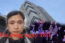Tin nóng ngày 18/1: Bị người tình tát vào mặt nam thanh niên giết nạn nhân