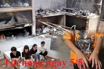Tin nóng ngày 5/5: Đốt nhà bạn gái vì gọi điện không nghe máy