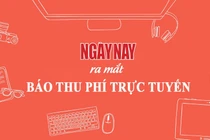 Ngày Nay ra mắt báo thu phí trực tuyến