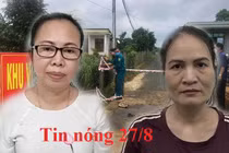 Tin nóng 27/8: Chủ tịch xã bị đình chỉ vì để "trăm người dự đám tang"