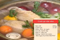 Bật mí công thức chuẩn của món canh gà nấu nho 