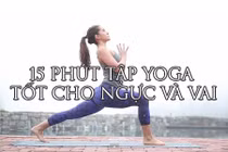 Bài tập Yoga cực tốt, đánh bay chứng mỏi vai gáy