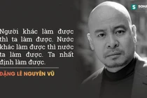 Nhìn lại những câu nói nổi tiếng của “Qua” Đặng Lê Nguyên Vũ