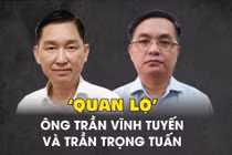 'Quan lộ' của ông Trần Vĩnh Tuyến và Trần Trọng Tuấn