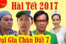 Cười lăn lộn với hài tết 2017: “Đại gia chân đất phần 7“