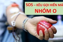Cạn kiệt nhóm máu O, 180 bệnh viện chỉ còn đủ dùng 3 ngày