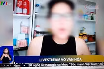 VTV điểm mặt ca sĩ, diễn viên, người mẫu phát ngôn tục tĩu