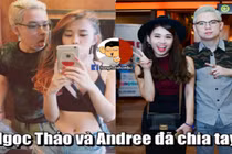 Hot girl Ngọc Thảo chia tay Andree sau 2 năm hẹn hò