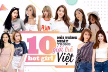 Top 10 hot girl Việt có lượng fan "khủng" nhất trong giới trẻ