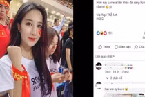 Sự thật gái xinh gây sốt MXH sau trận thắng của đội tuyển Việt Nam