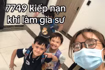 7749 kiếp nạn của những người làm gia sư