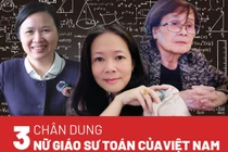 Chân dung 3 nữ Giáo sư Toán của Việt Nam