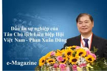 [e-MAGAZINE] Dấu ấn sự nghiệp của Tân Chủ tịch Liên hiệp các Hội KH&KT Việt Nam Phan Xuân Dũng