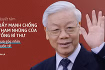 Góc nhìn quốc tế về quyết tâm chống tham nhũng của Tổng bí thư, Chủ tịch nước