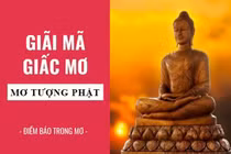 Giải mã giấc mơ: Gặp Phật dự báo điềm lành hay dữ đang bủa vây?