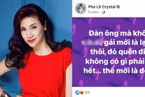 Pha Lê chia sẻ cực gắt về chuyện đàn ông gái gú